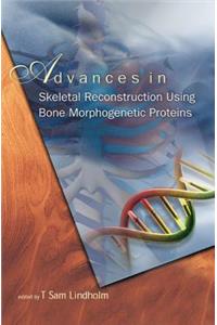 Advances In Skeletal Reconstruction Using Bone Morphogenetic Proteins