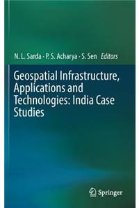 Geospatial Infrastructure, Applications and Technologies: India Case Studies