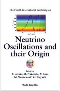 Neutrino Oscillations and Their Origin - Proceedings of the Fourth International Workshop