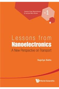 Lessons from Nanoelectronics: A New Perspective on Transport