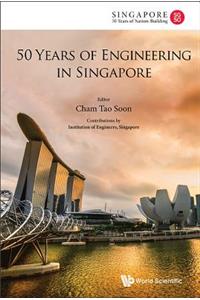 50 Years of Engineering in Singapore