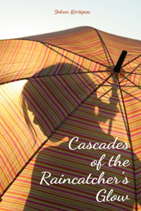 Cascades of the Raincatcher's Glow