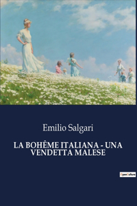 La Bohême Italiana - Una Vendetta Malese