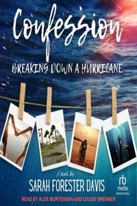Confession: Breaking Down a Hurricane