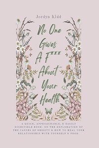 No One Gives A F*ck About Your Health