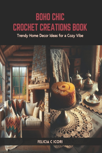 Boho Chic Crochet Creations Book