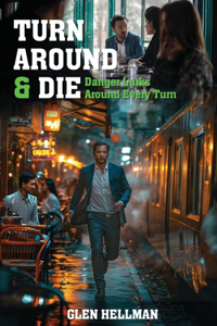 Turn Around & Die
