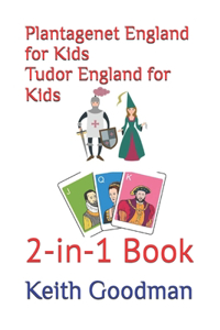 Plantagenet England for Kids Tudor England for Kids