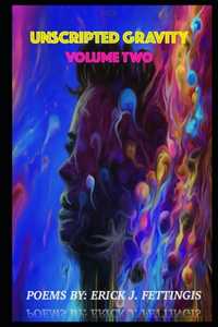 Unscripted Gravity, Volume Two