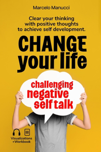 Change your life now, challenging negative self talk
