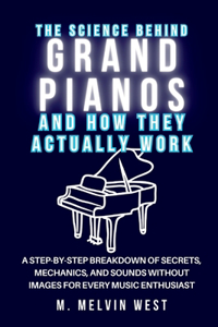 Science Behind GRAND PIANOS and How They Actually Work