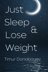 Just Sleep And Lose Weight