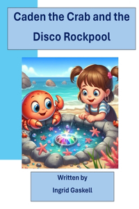 Caden the Crab and the Disco Rockpool