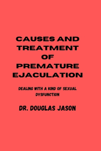 Causes and Treatment of Premature Ejaculation