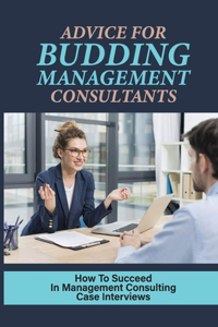 Advice For Budding Management Consultants