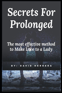 Secrets for Prolonged