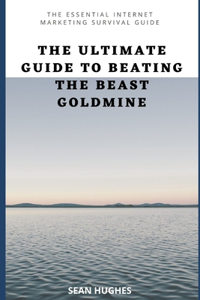The Ultimate Guide to Beating The Beast Goldmine