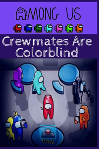 Crewmates Are Colorblind