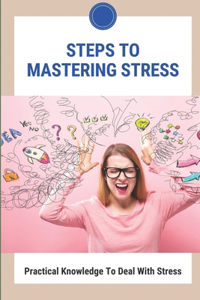 Steps To Mastering Stress