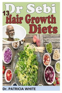 Dr. Sebi 13 Hair Growth Diets