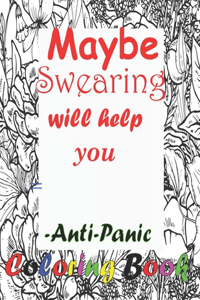 Maybe swearing will help you-Anti-Panic Coloring Book