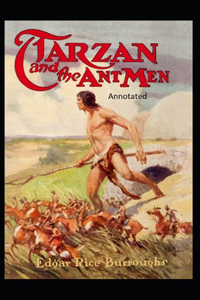 Tarzan and the Ant Men- By Edgar Rice(Annotated)