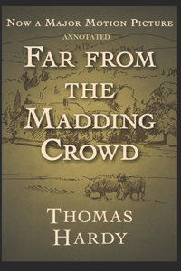 Far from the Madding Crowd Annotated