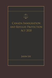 Canada Immigration and Refugee Protection Act 2020