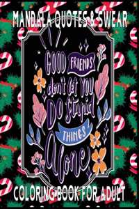 Mandala Quotes & Swear Coloring Book For Adult