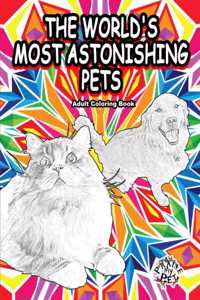 World's Most Astonishing Pets