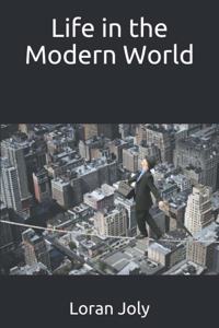 Life in the Modern World