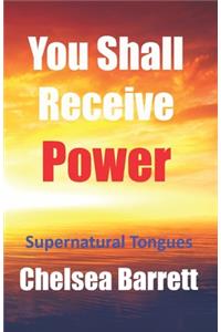 You Shall Receive Power