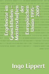 Ergebnisse im Gewichtheben - Meisterschaften der Europäischen Union 1995-2009