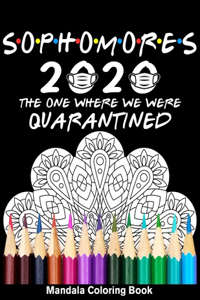Sophomores 2020 The One Where We Were Quarantined Mandala Coloring Book
