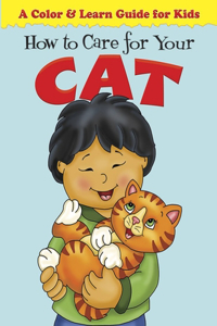 How to Care for Your Cat A Color & Learn Guide for Kids
