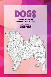 Coloring Books for Relaxation Teens - Animals - Large Print - Dogs