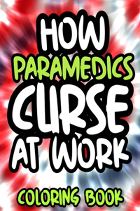 How Paramedics Curse At Work