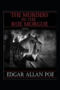 The Murders in the Rue Morgue Illustrated