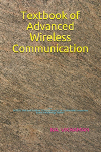 Textbook of Advanced Wireless Communication