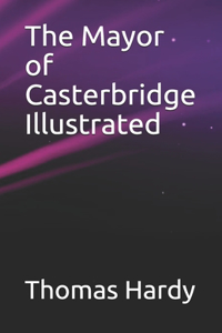 The Mayor of Casterbridge Illustrated