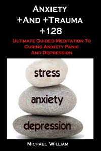 Anxiety +And +Trauma +128