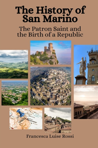 History of San Marino: The Patron Saint and the Birth of a Republic