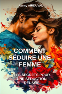 Comment séduire une femme