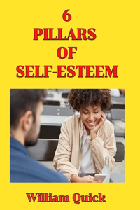 Six Pillars of Self Esteem