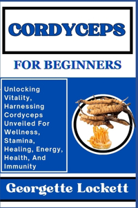 Cordyceps for Beginners