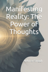 Manifesting Reality