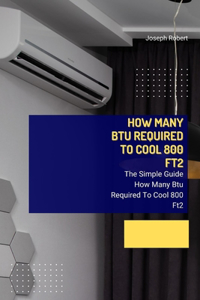 How Many Btu Required To Cool 800 Ft2