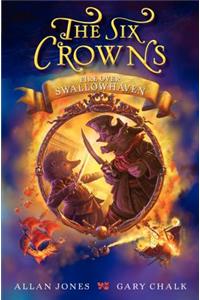 Six Crowns: Fire Over Swallowhaven