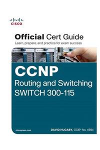 CCNP Routing and Switching SWITCH 300-115 Official Cert Guide
