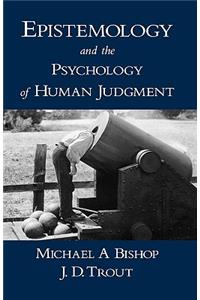 Epistemology and the Psychology of Human Judgment